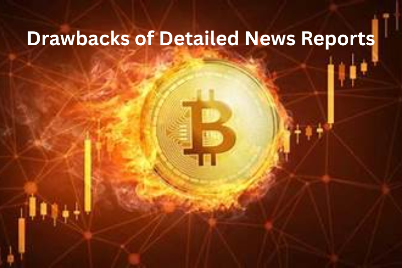 Drawbacks of Detailed News Reports