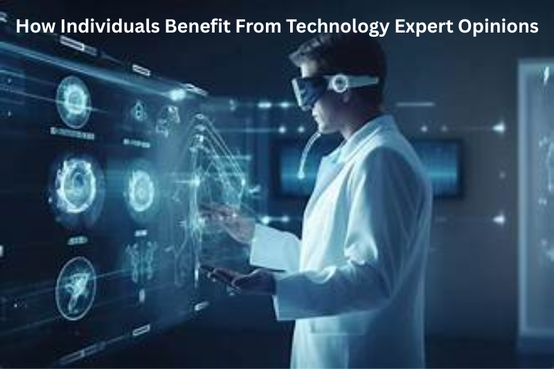 How Individuals Benefit From Technology Expert Opinions