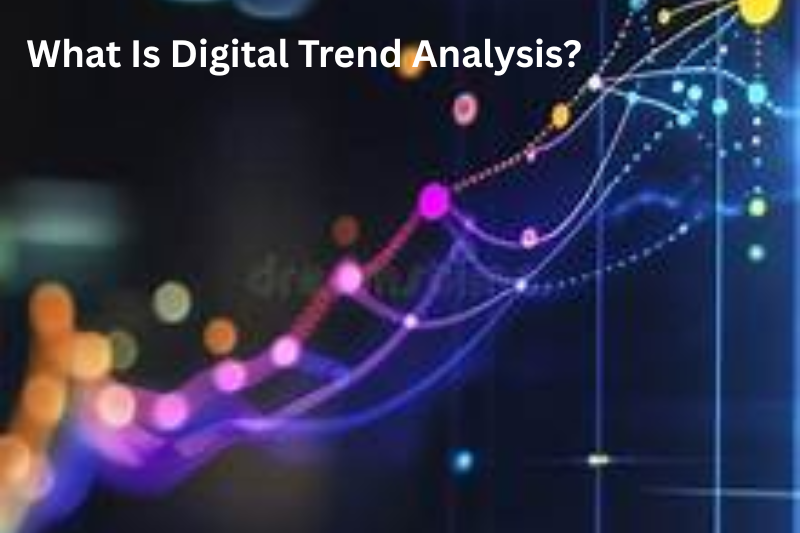 What Is Digital Trend Analysis